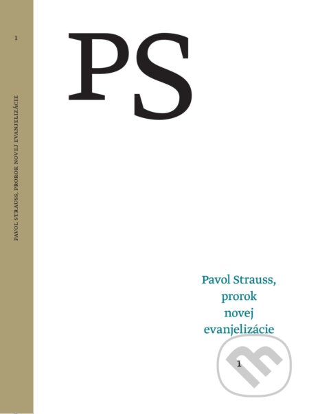 Kniha: Pavol Strauss, prorok novej evanjelizácie 1 (Tibor Žilka). G-ATELIÉR, 2018 Kniha: Pavol Strauss, prorok novej evanjelizácie 1 (Tibor Žilka). G-ATELIÉR, 2018