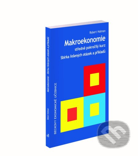 Kniha: Makroekonomie (Robert Holman). C. H. Beck, 2018 Kniha: Makroekonomie (Robert Holman). C. H. Beck, 2018