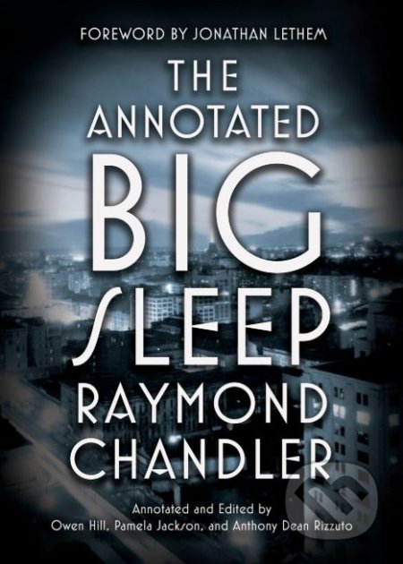 Kniha: The Annotated Big Sleep (Raymond Chandler). Vintage, 2018 Kniha: The Annotated Big Sleep (Raymond Chandler). Vintage, 2018