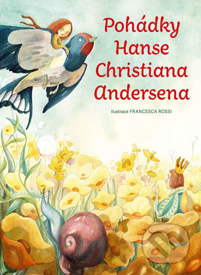 Pohádky Hanse Christiana Andersena - Hans Christian Andersen, Francesca Rossi (ilustrátor), Naše vojsko CZ, 2018