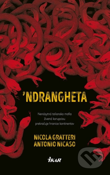 Kniha: 'Ndrangheta (Antonio Nicaso a Nicola Gratteri). Ikar, 2018 Kniha: 'Ndrangheta (Antonio Nicaso a Nicola Gratteri). Ikar, 2018