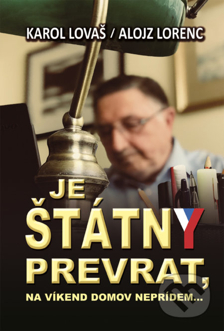 Kniha: Je štátny prevrat, na víkend domov neprídem... (Alojz Lorenc a Karol Lovaš). Vydavateľstvo Spolku slovenských spisovateľov, 2018 Kniha: Je štátny prevrat, na víkend domov neprídem... (Alojz Lorenc a Karol Lovaš). Vydavateľstvo Spolku slovenských spisovateľov, 2018