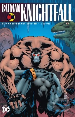 Kniha: Batman: Knightfall (Volume 1) (Chuck Dixon). DC Comics, 2018 Kniha: Batman: Knightfall (Volume 1) (Chuck Dixon). DC Comics, 2018