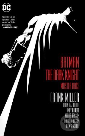 Kniha: Batman: The Dark Knight (Brian Azzarello a Frank Miller). DC Comics, 2018 Kniha: Batman: The Dark Knight (Brian Azzarello a Frank Miller). DC Comics, 2018