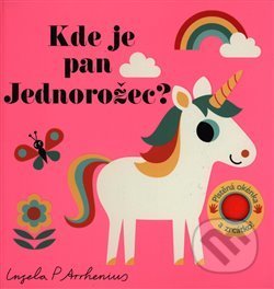Kniha: Kde je pan Jednorožec? Plstěná okénka a zrcátko! (Ingela P. Arrhenius). Svojtka&Co., 2018 Kniha: Kde je pan Jednorožec? Plstěná okénka a zrcátko! (Ingela P. Arrhenius). Svojtka&Co., 2018