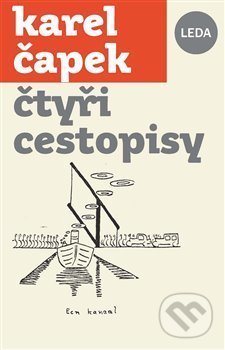 Kniha: Čtyři cestopisy (Karel Čapek). Leda, 2018 Kniha: Čtyři cestopisy (Karel Čapek). Leda, 2018