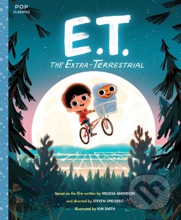 Kniha: E.T. the Extra - Terrestrial (Kim Smith). Quirk Books, 2017 Kniha: E.T. the Extra - Terrestrial (Kim Smith). Quirk Books, 2017