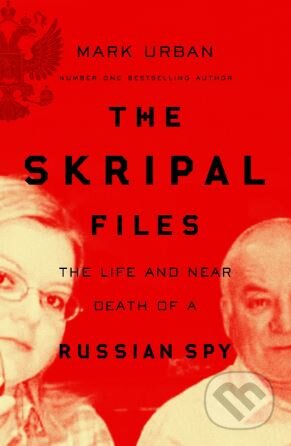 Kniha: The Skripal Files (Mark Urban). Pan Macmillan, 2018 Kniha: The Skripal Files (Mark Urban). Pan Macmillan, 2018