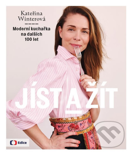 Kniha: Jíst a žít (Kateřina Winterová). Edice ČT, 2018 Kniha: Jíst a žít (Kateřina Winterová). Edice ČT, 2018