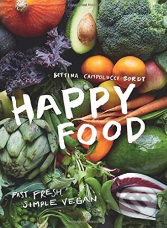 Kniha: Happy Food (Bettina Campolucci Bordi). Hardie Grant, 2018 Kniha: Happy Food (Bettina Campolucci Bordi). Hardie Grant, 2018