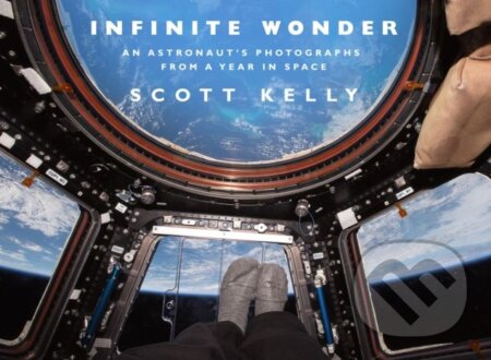 Kniha: Infinite Wonder (Scott Kelly). Doubleday, 2018 Kniha: Infinite Wonder (Scott Kelly). Doubleday, 2018