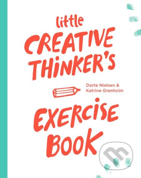 Kniha: Little Creative Thinker's Exercise Book (Dorte Nielsen). BIS, 2018 Kniha: Little Creative Thinker's Exercise Book (Dorte Nielsen). BIS, 2018