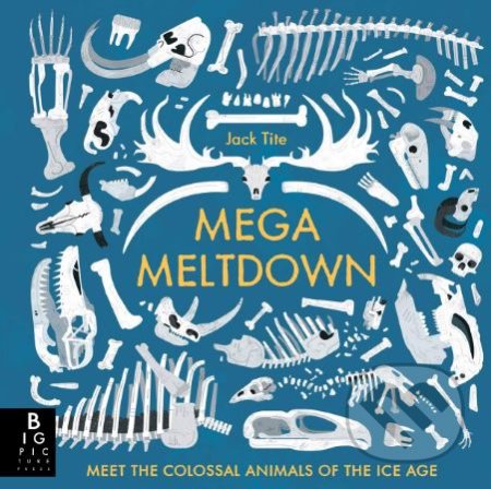 Kniha: Mega Meltdown (Jack Tite). Big Picture, 2018 Kniha: Mega Meltdown (Jack Tite). Big Picture, 2018