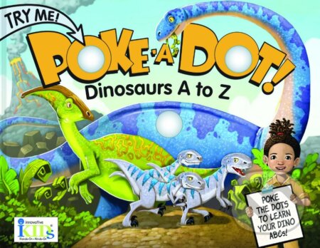 Kniha: Poke a Dot!: Dinosaurs A To Z (Leslie Bockol). Innovative Kids, 2018 Kniha: Poke a Dot!: Dinosaurs A To Z (Leslie Bockol). Innovative Kids, 2018