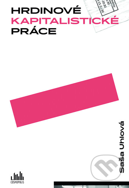 E-kniha: Hrdinové kapitalistické práce (Saša Uhlová). Grada, 2018 E-kniha: Hrdinové kapitalistické práce (Saša Uhlová). Grada, 2018