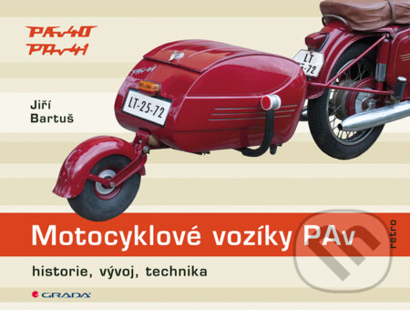 E-kniha: Motocyklové vozíky PAv (Jiří Bartuš). Grada, 2018 E-kniha: Motocyklové vozíky PAv (Jiří Bartuš). Grada, 2018