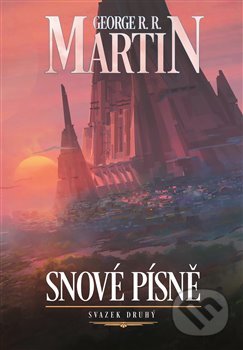 Kniha: Snové písně 2. (George R.R. Martin). Argo, 2018 Kniha: Snové písně 2. (George R.R. Martin). Argo, 2018