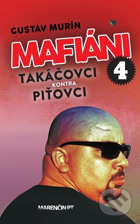 E-kniha: Mafiáni 4: Takáčovci kontra Piťovci (Gustáv Murín). Marenčin PT, 2018 E-kniha: Mafiáni 4: Takáčovci kontra Piťovci (Gustáv Murín). Marenčin PT, 2018