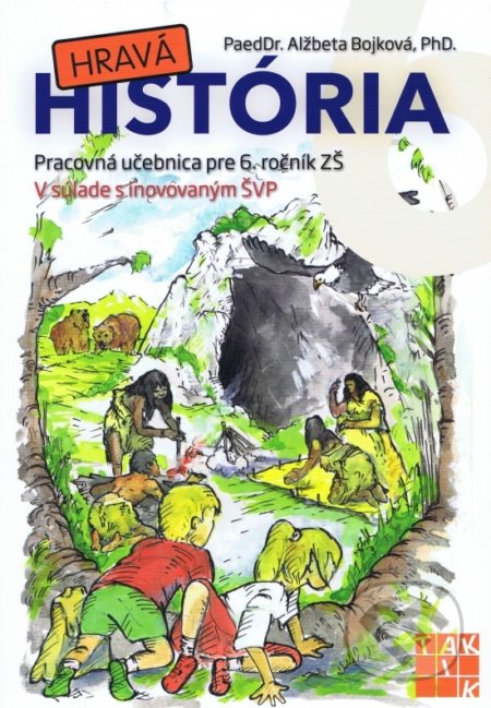 Kniha: Hravá história 6 (Alžbeta Bojková). Taktik, 2018 Kniha: Hravá história 6 (Alžbeta Bojková). Taktik, 2018