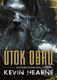 Kniha: Útok obrů (Kevin Hearne). Argo, 2019 Kniha: Útok obrů (Kevin Hearne). Argo, 2019