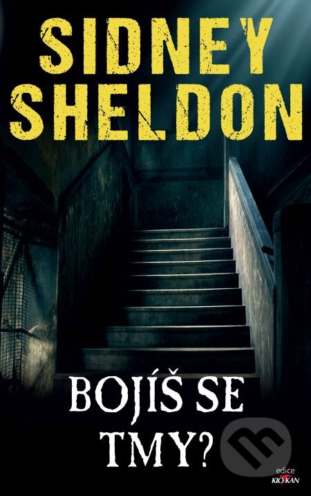 E-kniha: Bojíš se tmy? (Sidney Sheldon). Alpress, 2018 E-kniha: Bojíš se tmy? (Sidney Sheldon). Alpress, 2018