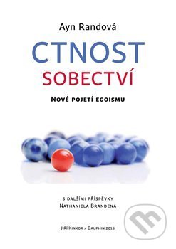 Kniha: Ctnost sobectví (Ayn Rand). Dauphin, 2018 Kniha: Ctnost sobectví (Ayn Rand). Dauphin, 2018