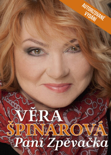 Kniha: Věra Špinarová Paní Zpěvačka (Dana Čermáková). Imagination of People, 2018 Kniha: Věra Špinarová Paní Zpěvačka (Dana Čermáková). Imagination of People, 2018