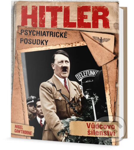 Kniha: Hitler - Psychiatrické posudky (Nigel Cawthorne). Edice knihy Omega, 2018 Kniha: Hitler - Psychiatrické posudky (Nigel Cawthorne). Edice knihy Omega, 2018