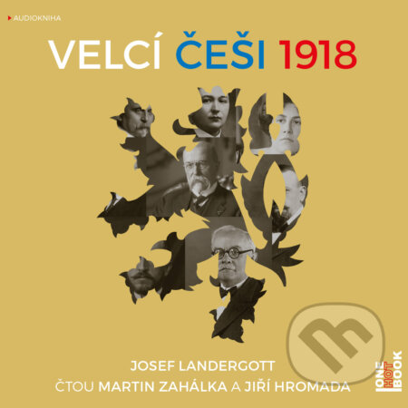 Audiokniha: Velcí Češi 1918 (Josef Landergott). OneHotBook, 2018 Audiokniha: Velcí Češi 1918 (Josef Landergott). OneHotBook, 2018