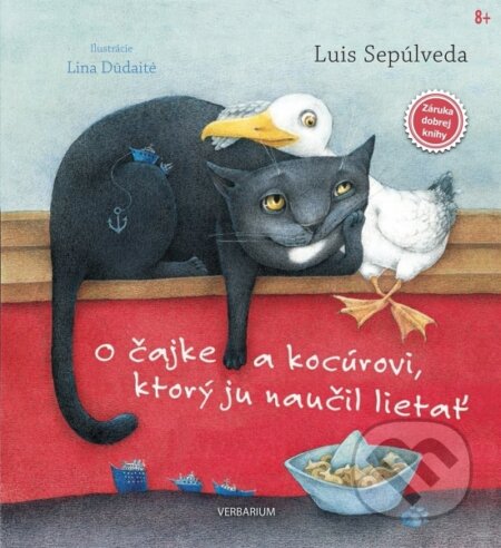 Kniha: O čajke a kocúrovi, ktorý ju naučil lietať (Linda Dúdajté a Luis Sepúlveda). Verbarium, 2018 Kniha: O čajke a kocúrovi, ktorý ju naučil lietať (Linda Dúdajté a Luis Sepúlveda). Verbarium, 2018