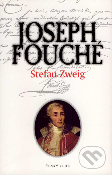 Kniha: Joseph Fouché (Stefan Zweig). Český klub, 2001 Kniha: Joseph Fouché (Stefan Zweig). Český klub, 2001