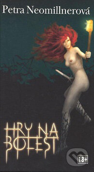 Kniha: Hry na bolest (Petra Neomillnerová). Netopejr, 2007 Kniha: Hry na bolest (Petra Neomillnerová). Netopejr, 2007