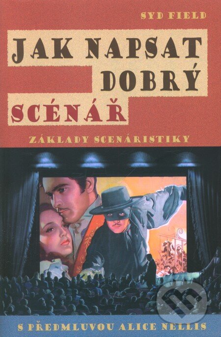 Kniha: Jak napsat dobrý scénář (Syd Field). Rybka Publishers, 2007 Kniha: Jak napsat dobrý scénář (Syd Field). Rybka Publishers, 2007