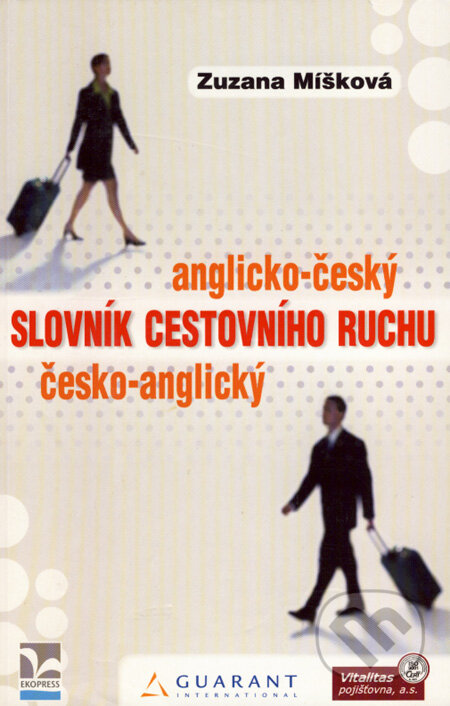 Kniha: Anglicko-český a česko-anglický slovník cestovního ruchu (Zuzana Míšková). Ekopress, 2007 Kniha: Anglicko-český a česko-anglický slovník cestovního ruchu (Zuzana Míšková). Ekopress, 2007