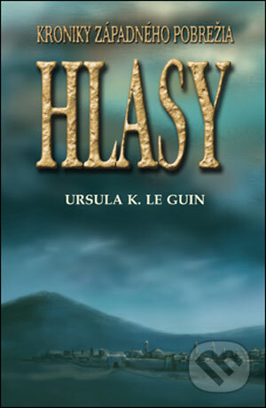 Kniha: Hlasy (Ursula K. Le Guin). Slovart, 2008 Kniha: Hlasy (Ursula K. Le Guin). Slovart, 2008