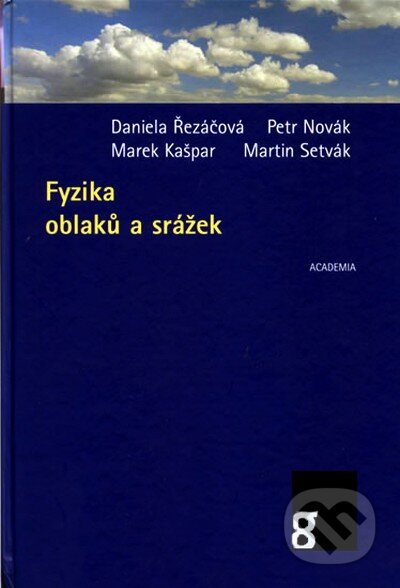 Kniha: Fyzika oblaků a srážek (Daniela Řezáčová a kolektív). Academia, 2007 Kniha: Fyzika oblaků a srážek (Daniela Řezáčová a kolektív). Academia, 2007