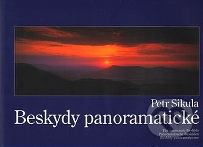 Kniha: Beskydy panoramatické (Petr Sikula). Montanex, 2007 Kniha: Beskydy panoramatické (Petr Sikula). Montanex, 2007