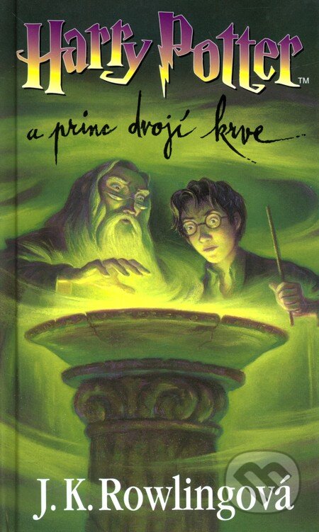 Kniha: Harry Potter a princ dvojí krve (J.K. Rowling). Albatros CZ, 2005 Kniha: Harry Potter a princ dvojí krve (J.K. Rowling). Albatros CZ, 2005