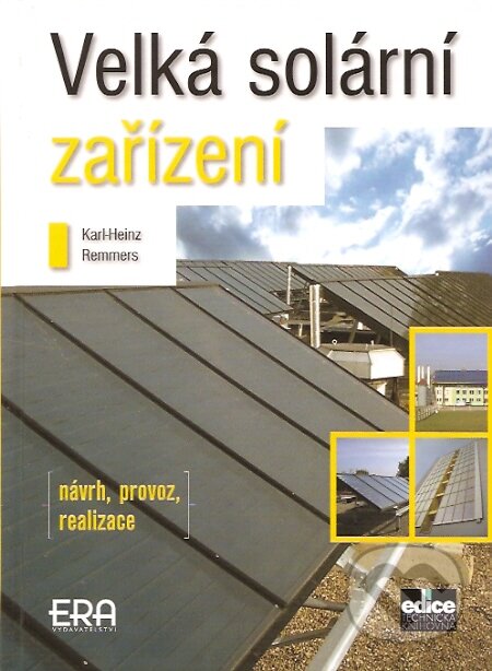 Kniha: Velká solární zařízení (Karl-Heinz Remmers). ERA group, 2007 Kniha: Velká solární zařízení (Karl-Heinz Remmers). ERA group, 2007