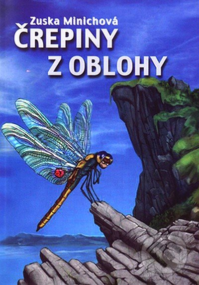 Črepiny z oblohy - Zuska Minichová, Vydavateľstvo Spolku slovenských spisovateľov, 2007