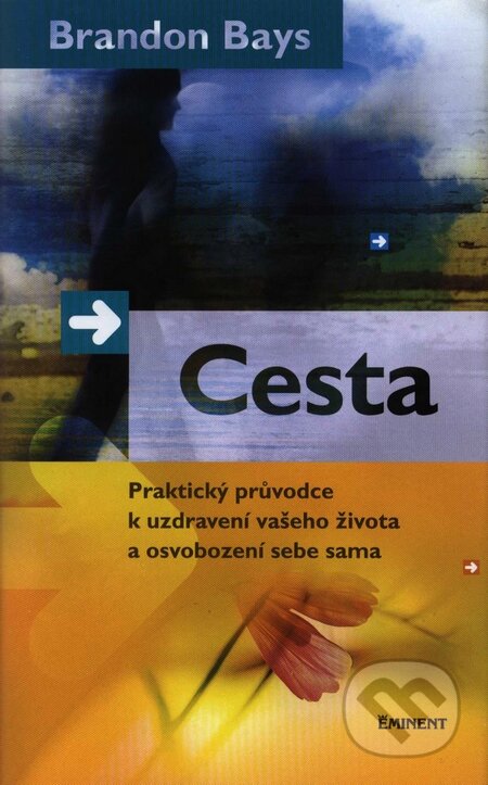 Kniha: Cesta (Brandon Bays). Eminent, 2007 Kniha: Cesta (Brandon Bays). Eminent, 2007