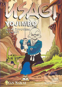 Kniha: Usagi Yojimbo 10: Mezi životem a smrtí (Stan Sakai). Crew, 2007 Kniha: Usagi Yojimbo 10: Mezi životem a smrtí (Stan Sakai). Crew, 2007