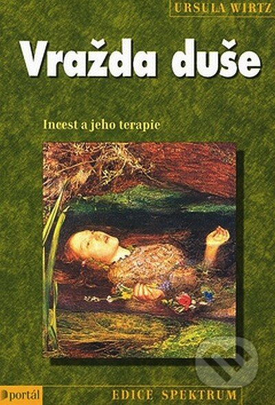 Kniha: Vražda duše (Ursula Wirtz). Portál, 2008 Kniha: Vražda duše (Ursula Wirtz). Portál, 2008