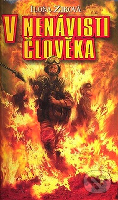 Kniha: V nenávisti člověka (Ilona Zíková). Poutník, 2007 Kniha: V nenávisti člověka (Ilona Zíková). Poutník, 2007