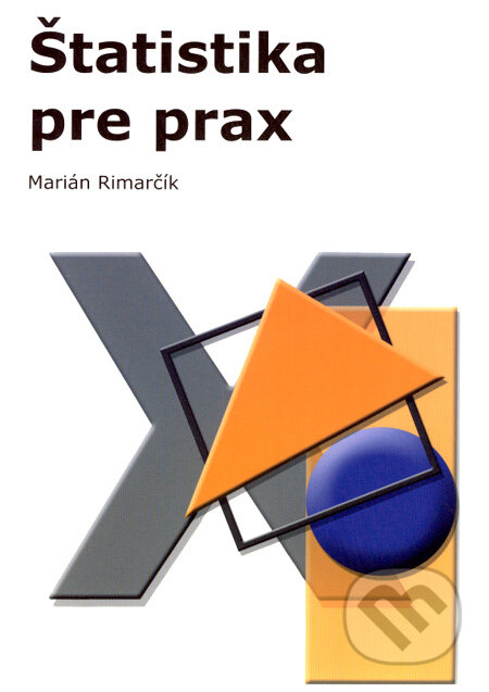 Kniha: Štatistika pre prax (Marián Rimarčík). Marián Rimarčík, 2007 Kniha: Štatistika pre prax (Marián Rimarčík). Marián Rimarčík, 2007