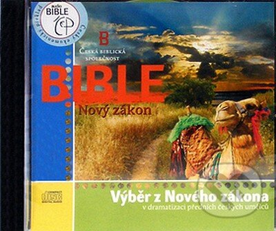 Audiokniha: Bible - Nový zákon (Česká biblická společnost). Česká biblická společnost, 2007 Audiokniha: Bible - Nový zákon (Česká biblická společnost). Česká biblická společnost, 2007
