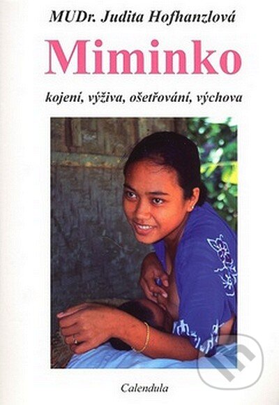 Kniha: Miminko (Judita Hofhanzlová). Calendula, 2007 Kniha: Miminko (Judita Hofhanzlová). Calendula, 2007