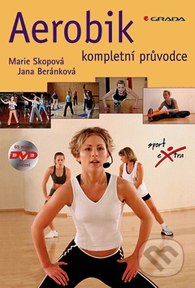 Kniha: Aerobik (Jana Beránková a Marie Skopová). Grada, 2008 Kniha: Aerobik (Jana Beránková a Marie Skopová). Grada, 2008