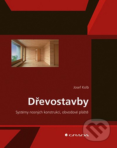 Kniha: Dřevostavby (Josef Kolb). Grada, 2007 Kniha: Dřevostavby (Josef Kolb). Grada, 2007