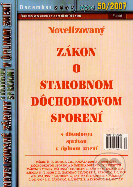 Novelizovaný Zákon o starobnom dôchodkovom sporení (Epos). Epos, 2008 Novelizovaný Zákon o starobnom dôchodkovom sporení (Epos). Epos, 2008